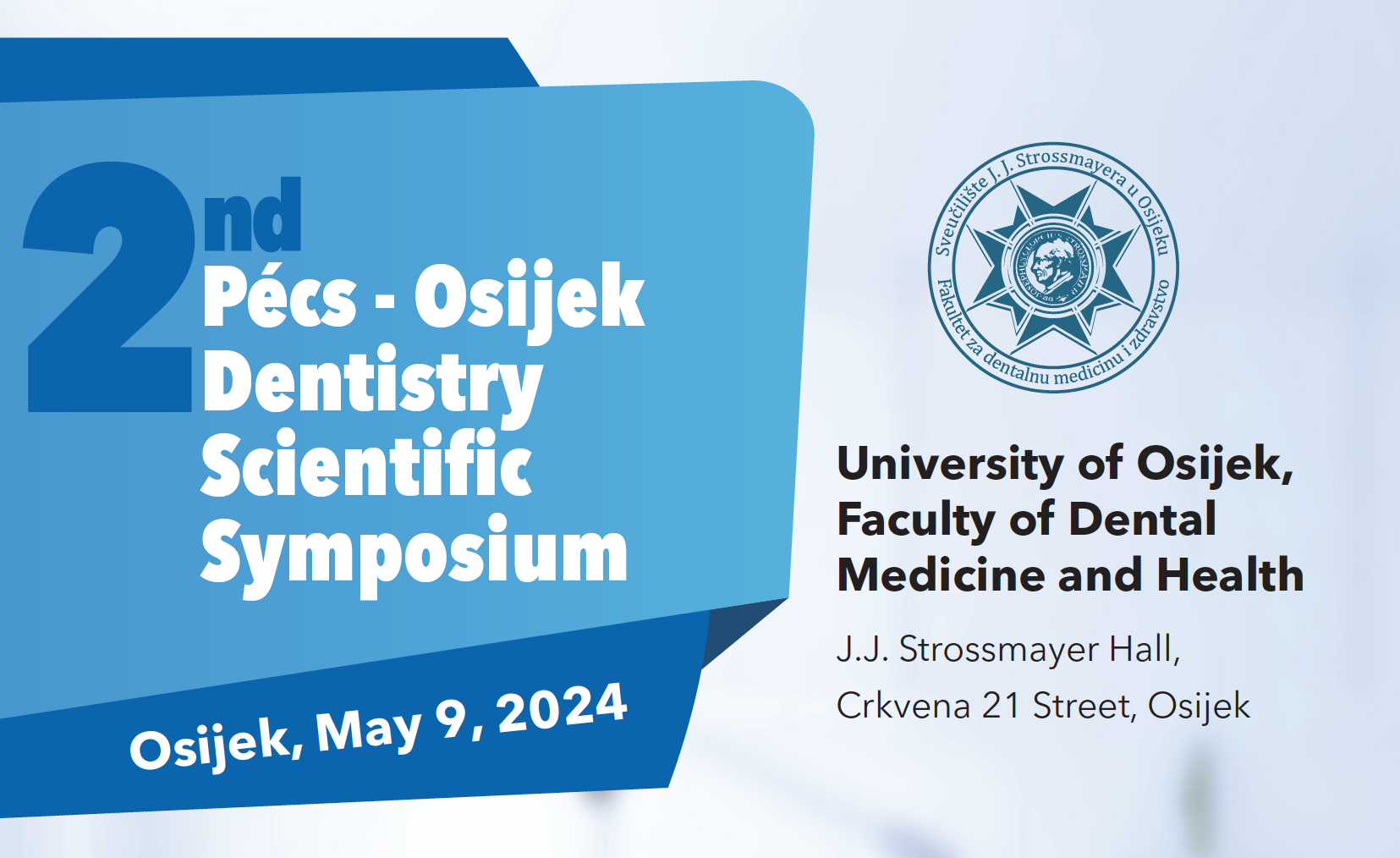 2nd Pécs - Osijek Dentistry Scientific Symposium